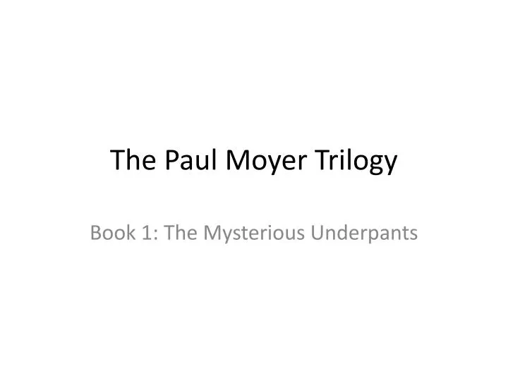 the paul moyer trilogy