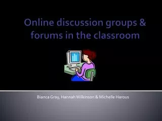 Online discussion groups &amp; forums in the classroom