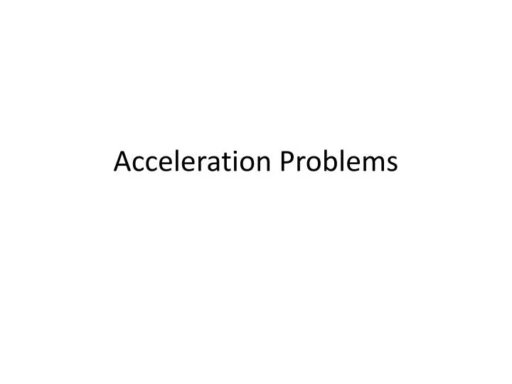 acceleration problems