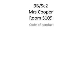 9B/Sc2 Mrs Cooper Room S109
