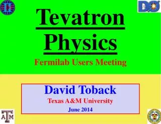 David Toback Texas A&amp;M University June 2014