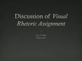 Discussion of Visual Rhetoric Assignment