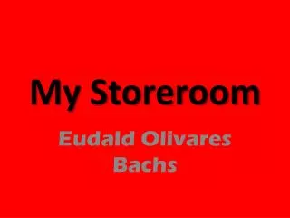 my storeroom