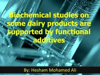 Biochemical studies on some dairy products are supported by functional additives