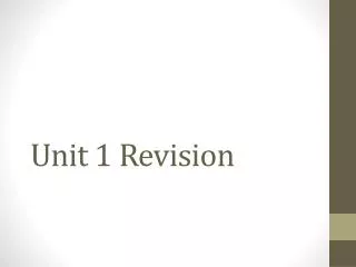 Unit 1 Revision