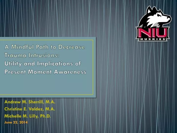 a mindful path to decrease trauma intrusions utility and implications of present moment awareness