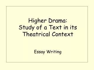 Higher Drama: Study of a Text in its Theatrical Context