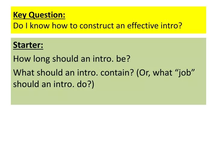 key question do i know how to construct an effective intro