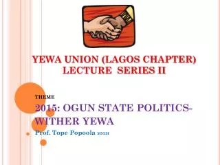 YEWA UNION (LAGOS CHAPTER) LECTURE SERIES II