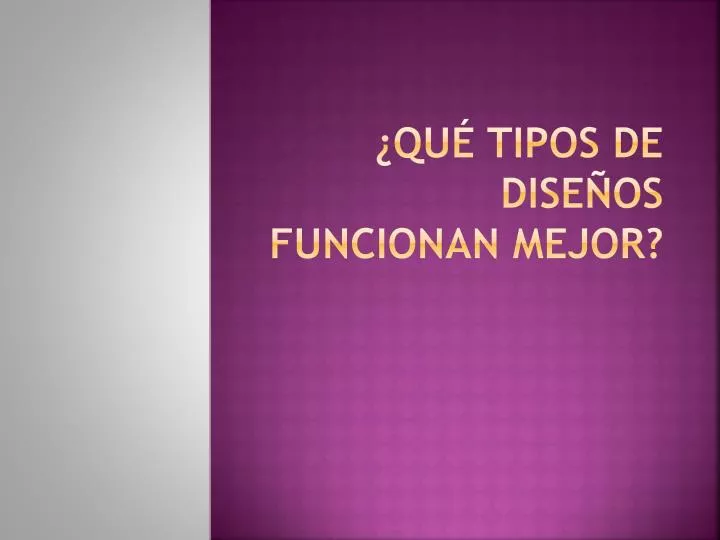 qu tipos de dise os funcionan mejor