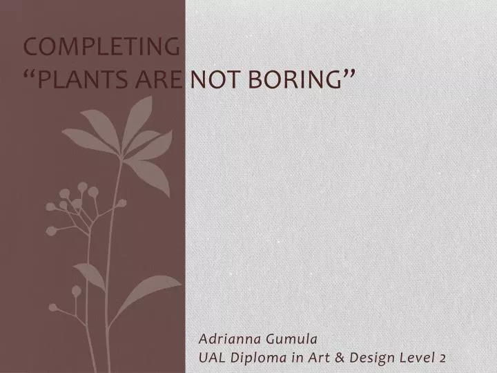 completing plants are not boring
