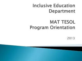 Inclusive Education Department MAT TESOL Program Orientation