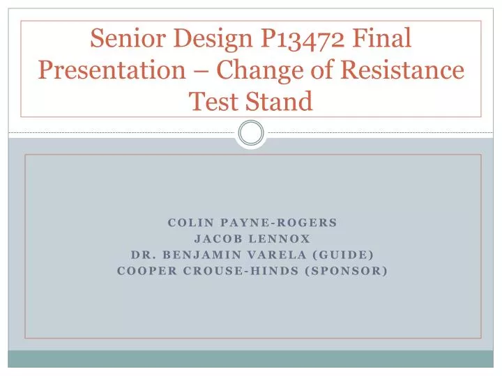 senior design p13472 final presentation change of resistance test stand