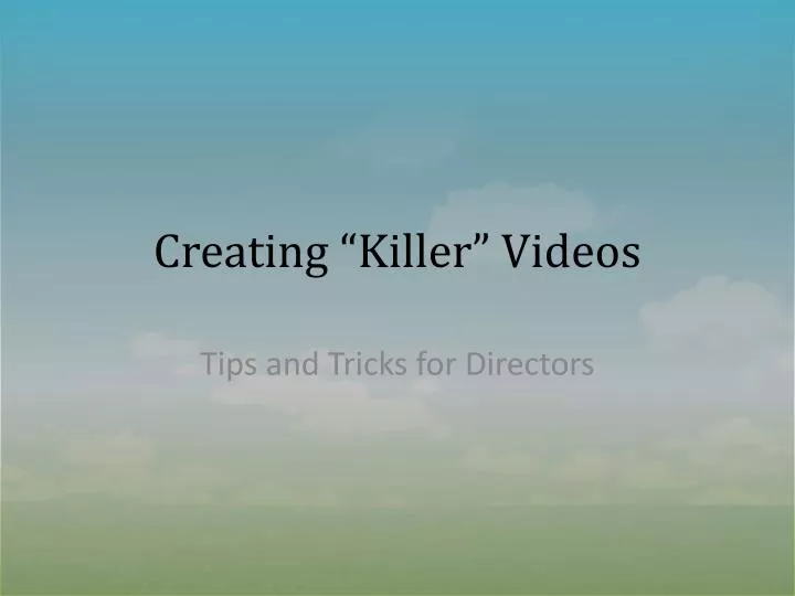 creating killer videos