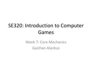 SE320: Introduction to Computer Games