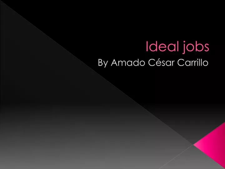 ideal jobs