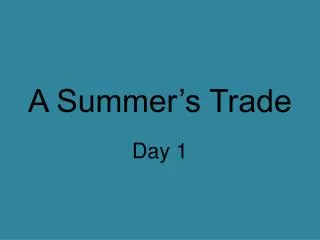 A Summer’s Trade