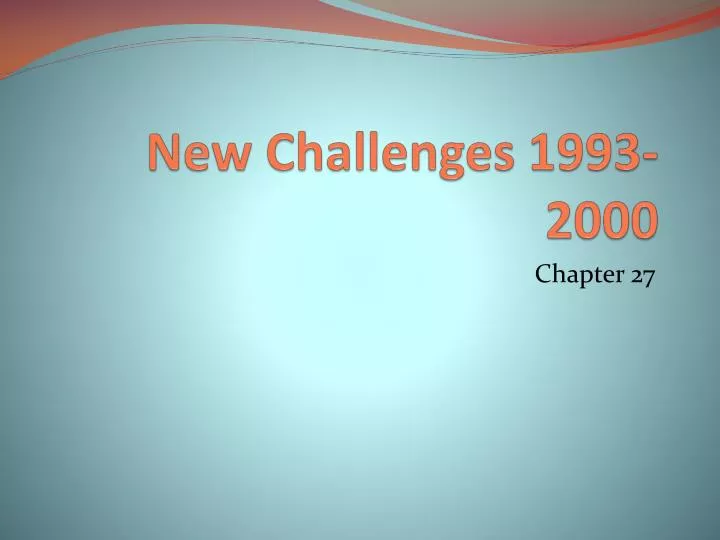 new challenges 1993 2000