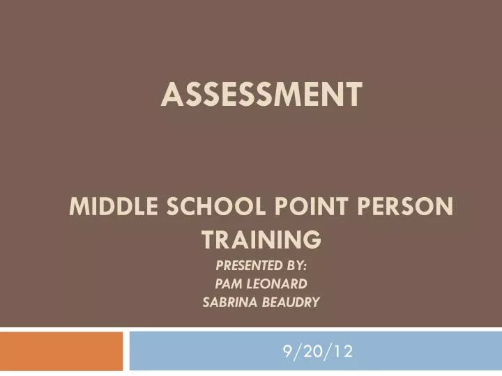 assessment middle school point person training presented by pam leonard sabrina beaudry