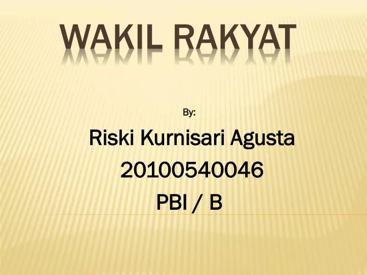 by riski kurnisari agusta 20100540046 pbi b