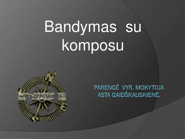 bandymas su komposu