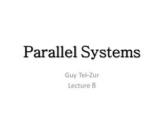 P arallel Systems