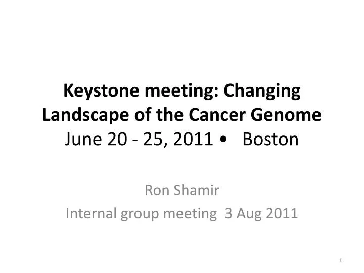 keystone meeting changing landscape of the cancer genome june 20 25 2011 boston