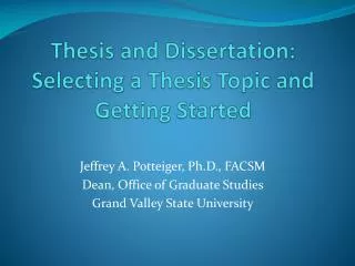 Thesis and Dissertation: Selecting a Thesis Topic and Getting Started