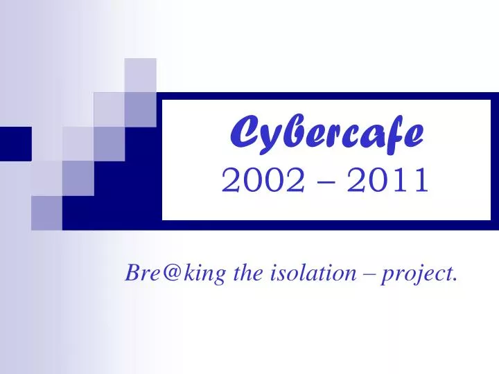 cybercafe 2002 2011
