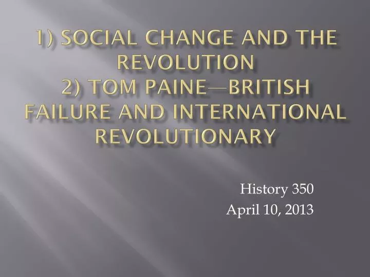 1 social change and the revolution 2 tom paine british failure and international revolutionary