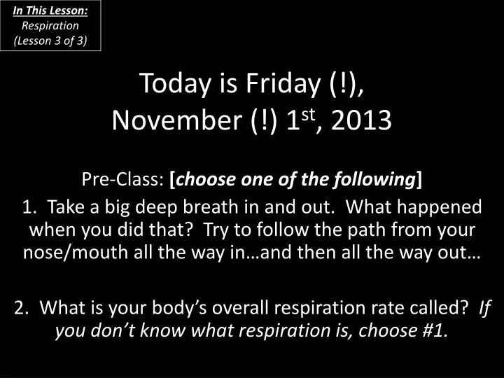 today is friday november 1 st 2013
