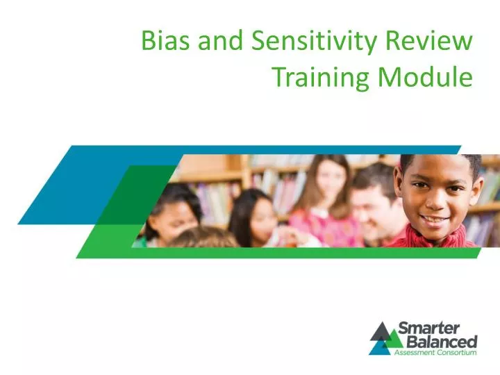 bias and sensitivity review training module