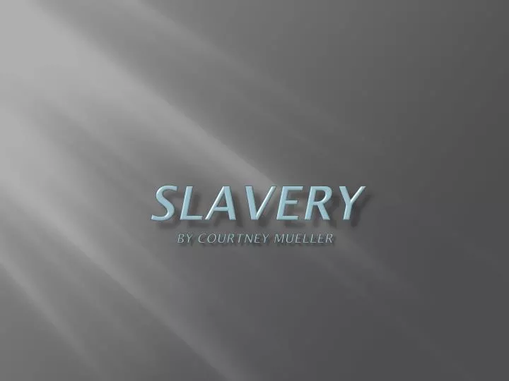 slavery by courtney mueller