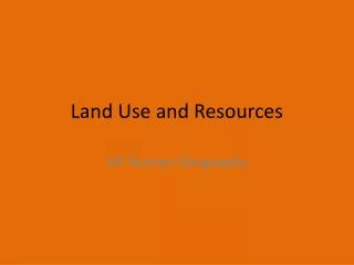 Land Use and Resources