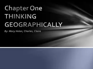 Chapter One THINKING GEOGRAPHICALLY