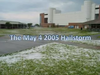 The May 4 2005 Hailstorm