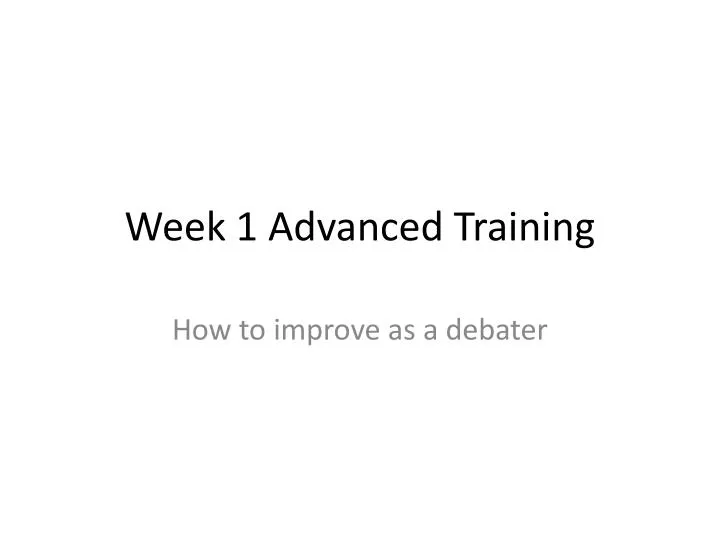 week 1 advanced training