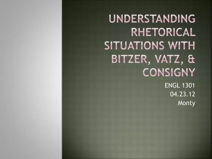 understanding rhetorical situations with bitzer vatz consigny
