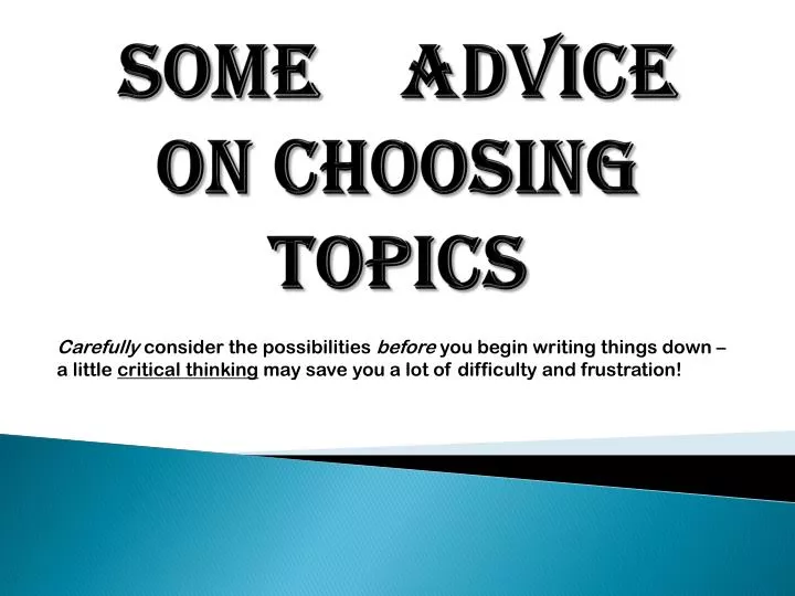 some advice on choosing topics