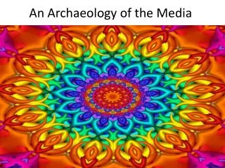 An Archaeology of the Media