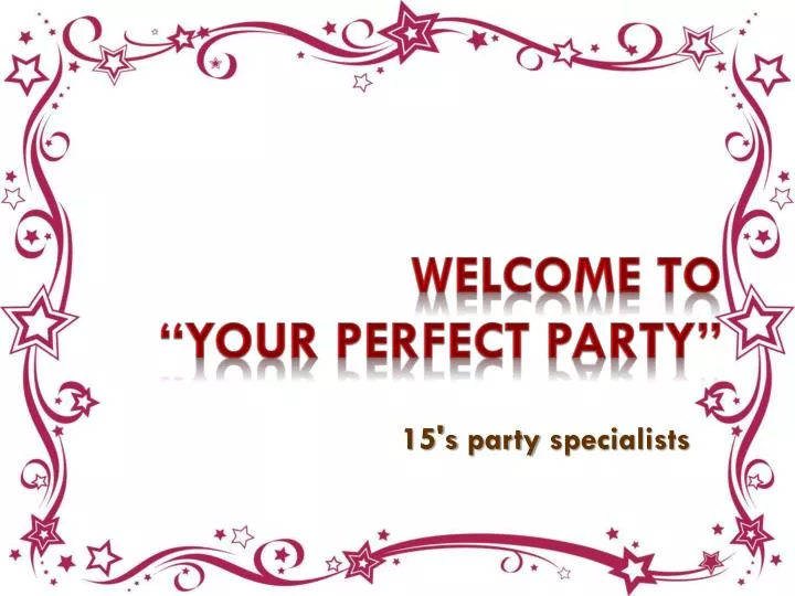 welcome to your perfect party