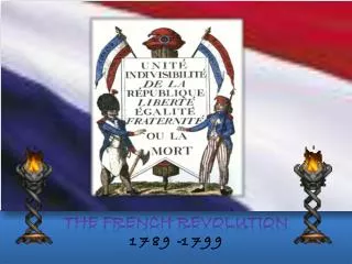 The French Revolution 1 7 8 9 -1 7 9 9