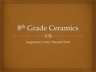 8 th Grade Ceramics