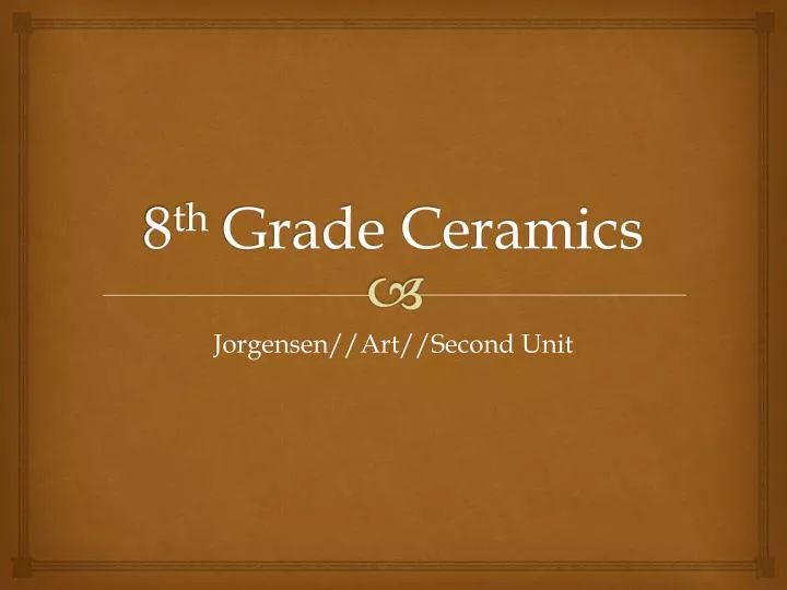 8 th grade ceramics