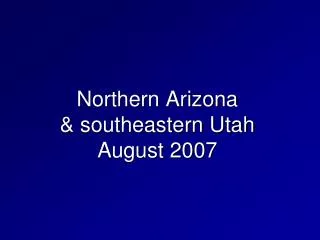Northern Arizona &amp; southeastern Utah August 2007