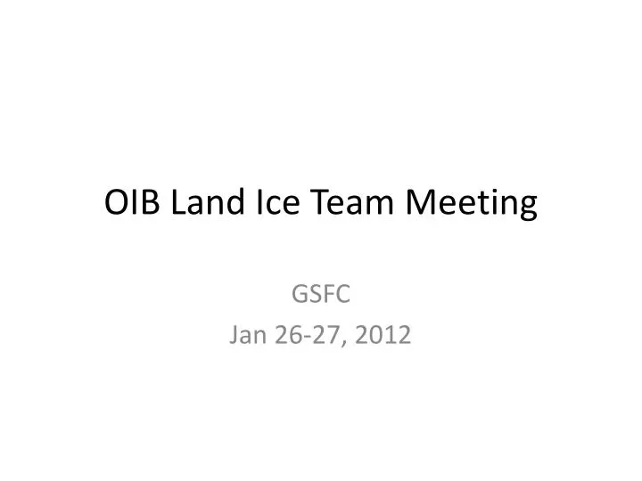 oib land ice team meeting