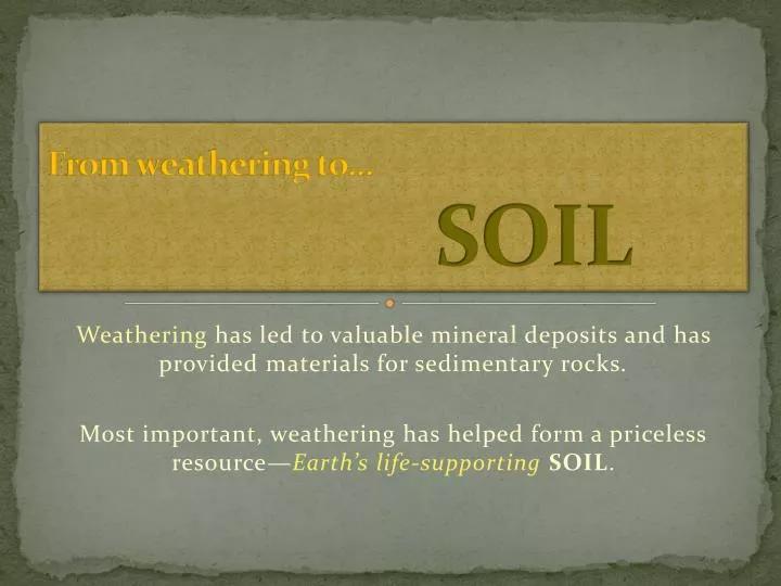 from weathering to soil