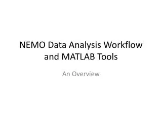 NEMO Data Analysis Workflow and MATLAB Tools