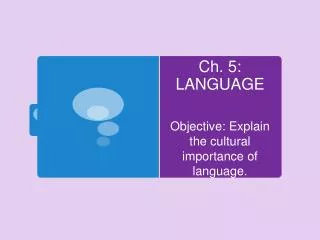 Ch. 5: LANGUAGE