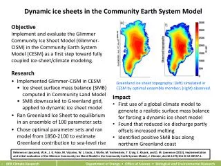 Dynamic i ce sheets in the Community Earth System Model